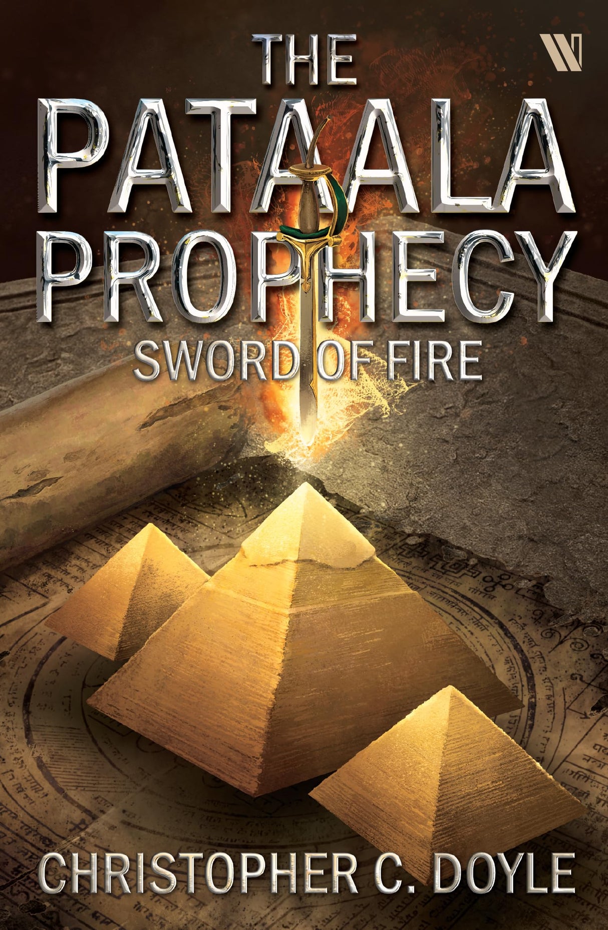 SWORD OF FIRE: THE PATAALA PROPHECY BOOK 3 - AN EPIC FANTASY ADVENTURE BY CHRISTOPHER C. DOYLE | MYSTERY THRILLER BASED ON INDIAN MYTHOLOGY - Retail Maharaj