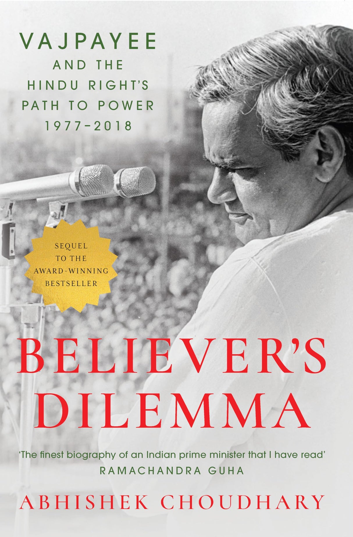 Believer's Dilemma: Vajpayee and the Hindu Right's Path to Power, 1977–2018 - Retail Maharaj