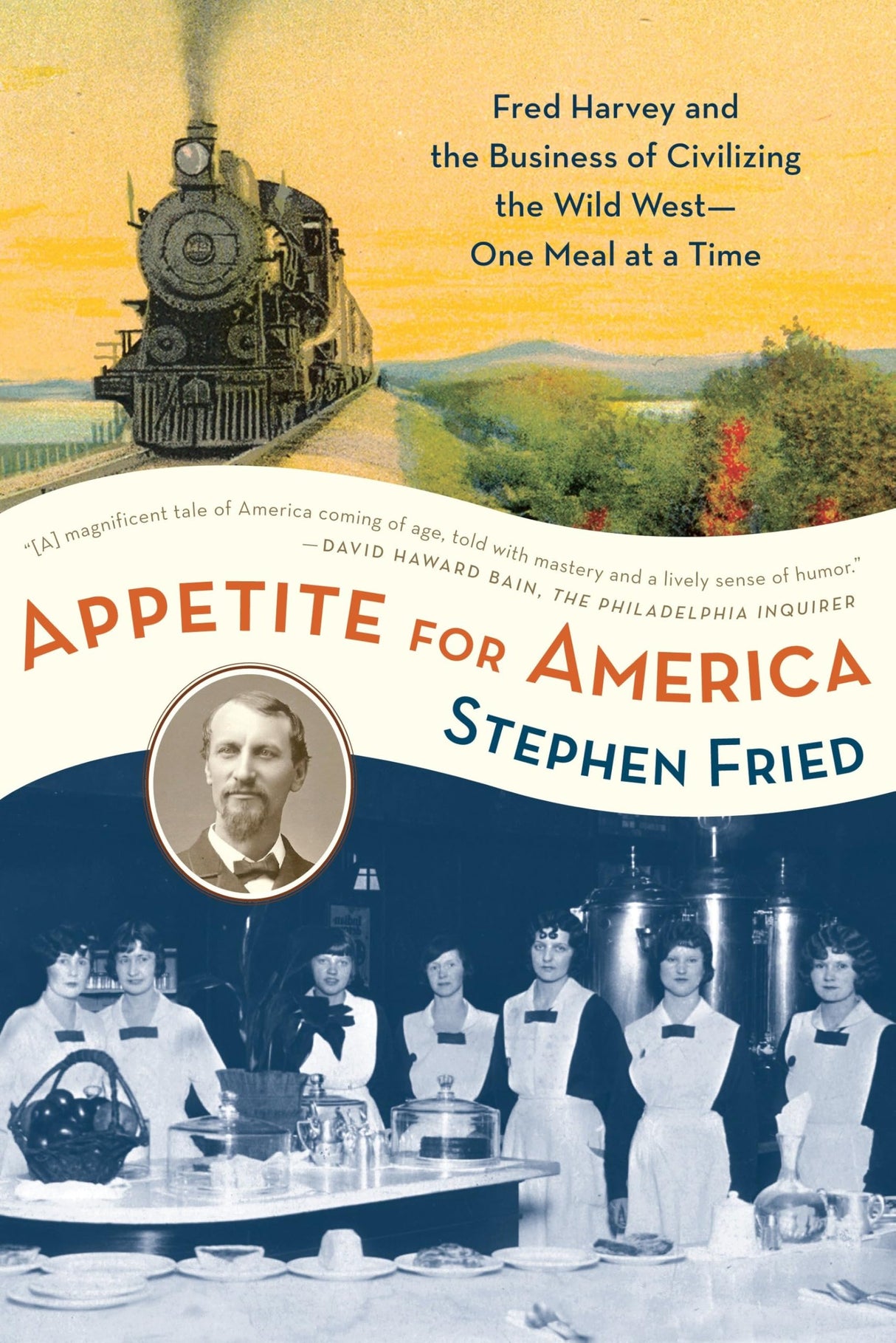 Appetite for America: Fred Harvey and the Business of Civilizing the Wild West--One Meal at a Time - Retail Maharaj