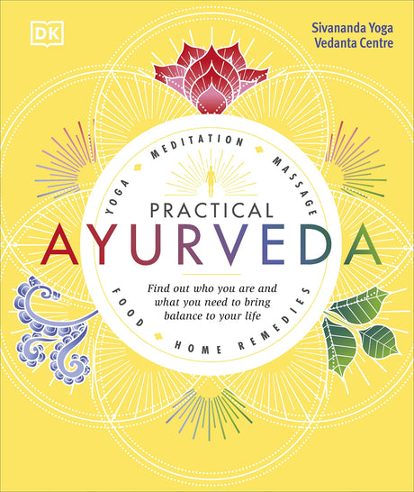 Practical Ayurveda: Find Out Who You Are and What You Need to Bring Balance to Your Life - Retail Maharaj