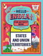 Hello India! A Fun India Activity Book: States And Union Territories - Retail Maharaj