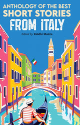 Anthology of the Best Short Stories from Italy | Edited by Riddhi Maitra