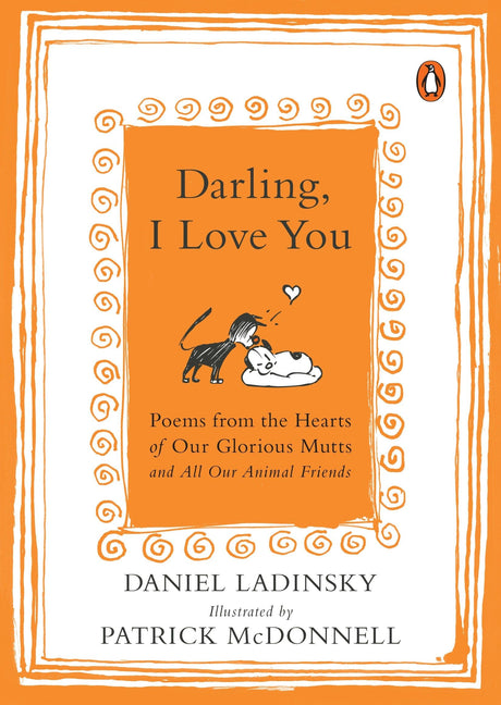 Darling, I Love You: Poems from the Hearts of Our Glorious Mutts and All Our Animal Friends - Retail Maharaj