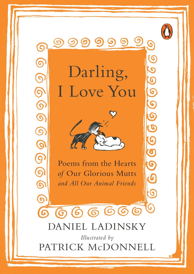 Darling, I Love You: Poems from the Hearts of Our Glorious Mutts and All Our Animal Friends - Retail Maharaj