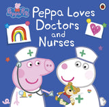 Peppa Pig: Peppa Loves Doctors and Nurses - Retail Maharaj