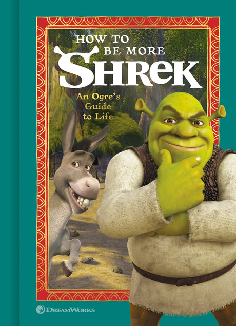 How to Be More Shrek: An Ogre's Guide to Life - Retail Maharaj