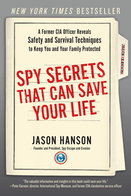 Spy Secrets That Can Save Your Life: A Former CIA Officer Reveals Safety and Survival Techniques to Keep You and Your Family Protected - Retail Maharaj