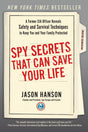 Spy Secrets That Can Save Your Life: A Former CIA Officer Reveals Safety and Survival Techniques to Keep You and Your Family Protected - Retail Maharaj