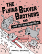The Flying Beaver Brothers and the Hot Air Baboons: (A Graphic Novel): 5 - Retail Maharaj