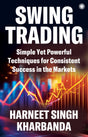 Swing Trading: Simple Yet Powerful Techniques for Consistent Success in the Markets - Retail Maharaj