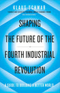 Shaping the Future of the Fourth Industr: A guide to building a better world - Retail Maharaj