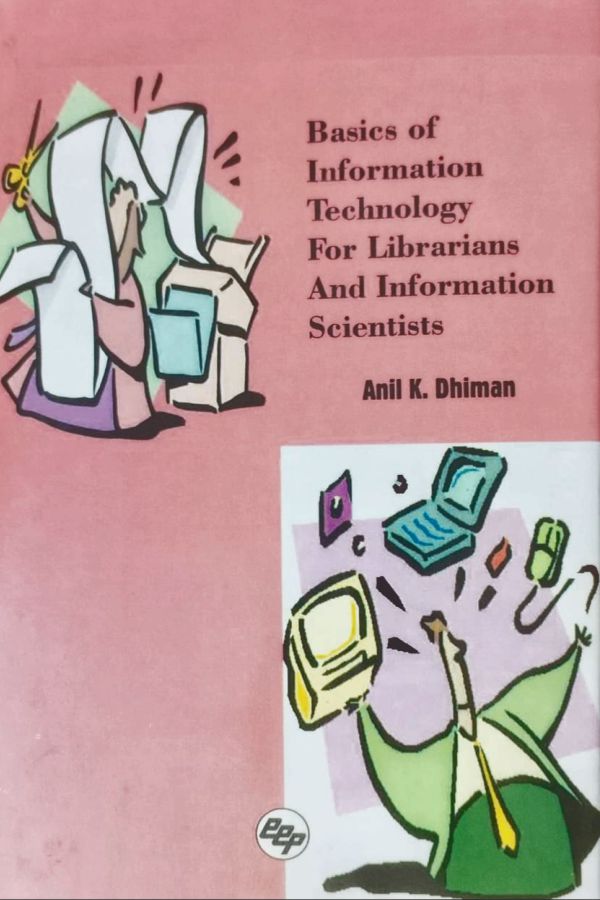 Basics of Information Technology for Librarians & Information Scientists (Two Volume Set)
