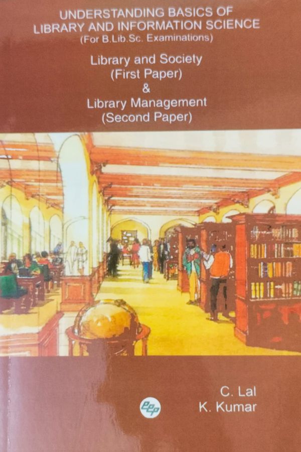 Understanding Basics of Library and Information Science Library and Society (First Paper ) & Libray Management (Second Paper),