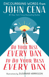 Do Your Best Every Day to Do Your Best Every Day: Encouraging Words from John Cena - Retail Maharaj