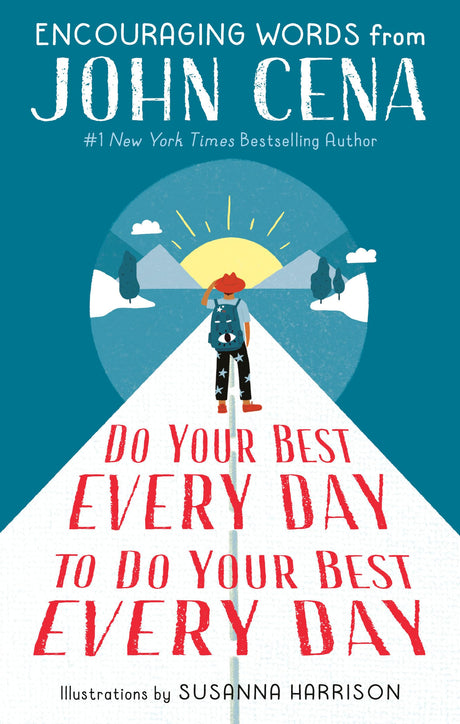 Do Your Best Every Day to Do Your Best Every Day: Encouraging Words from John Cena - Retail Maharaj