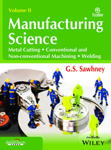 Manufacturing Science : Metal Cutting, Conventional and Non-conventional Machine, Welding, 2ed| k - Retail Maharaj