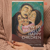 HOW TO BRING UP HAPPY CHILDREN, DR.Saamdu Chetri - Retail Maharaj