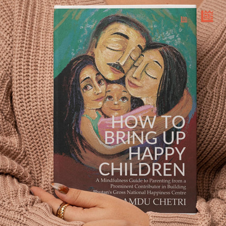 HOW TO BRING UP HAPPY CHILDREN, DR.Saamdu Chetri - Retail Maharaj