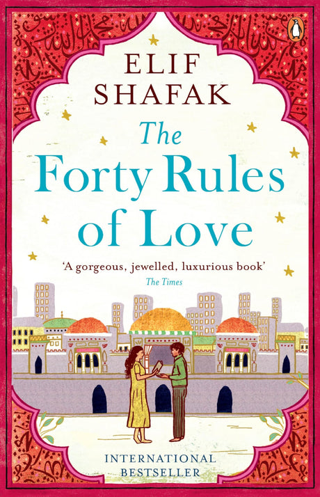 The Forty Rules of Love: A Journey of Love, Faith, and Transformation – Elif Shafak’s International Bestseller Inspired by Rumi’s Teachings on Life and Love - Retail Maharaj