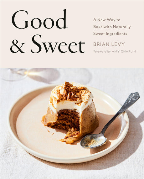 Good & Sweet: A New Way to Bake with Naturally Sweet Ingredients: A Baking Book - Retail Maharaj