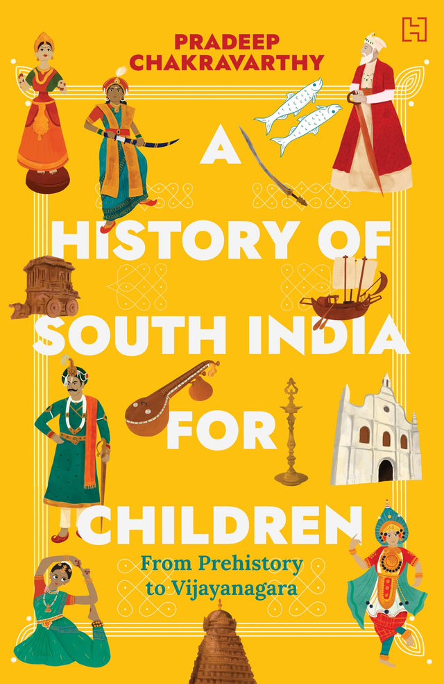 A History of South India for Children: From Prehistory to Vijayanagara - Retail Maharaj