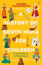 A History of South India for Children: From Prehistory to Vijayanagara - Retail Maharaj