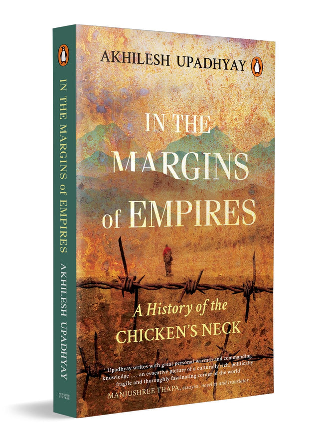 In the Margins of Empires: A History of the Chicken's Neck - Retail Maharaj