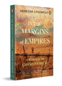 In the Margins of Empires: A History of the Chicken's Neck - Retail Maharaj