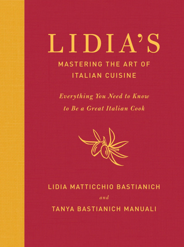 Lidia's Mastering the Art of Italian Cuisine: Everything You Need to Know to Be a Great Italian Cook: A Cookbook - Retail Maharaj