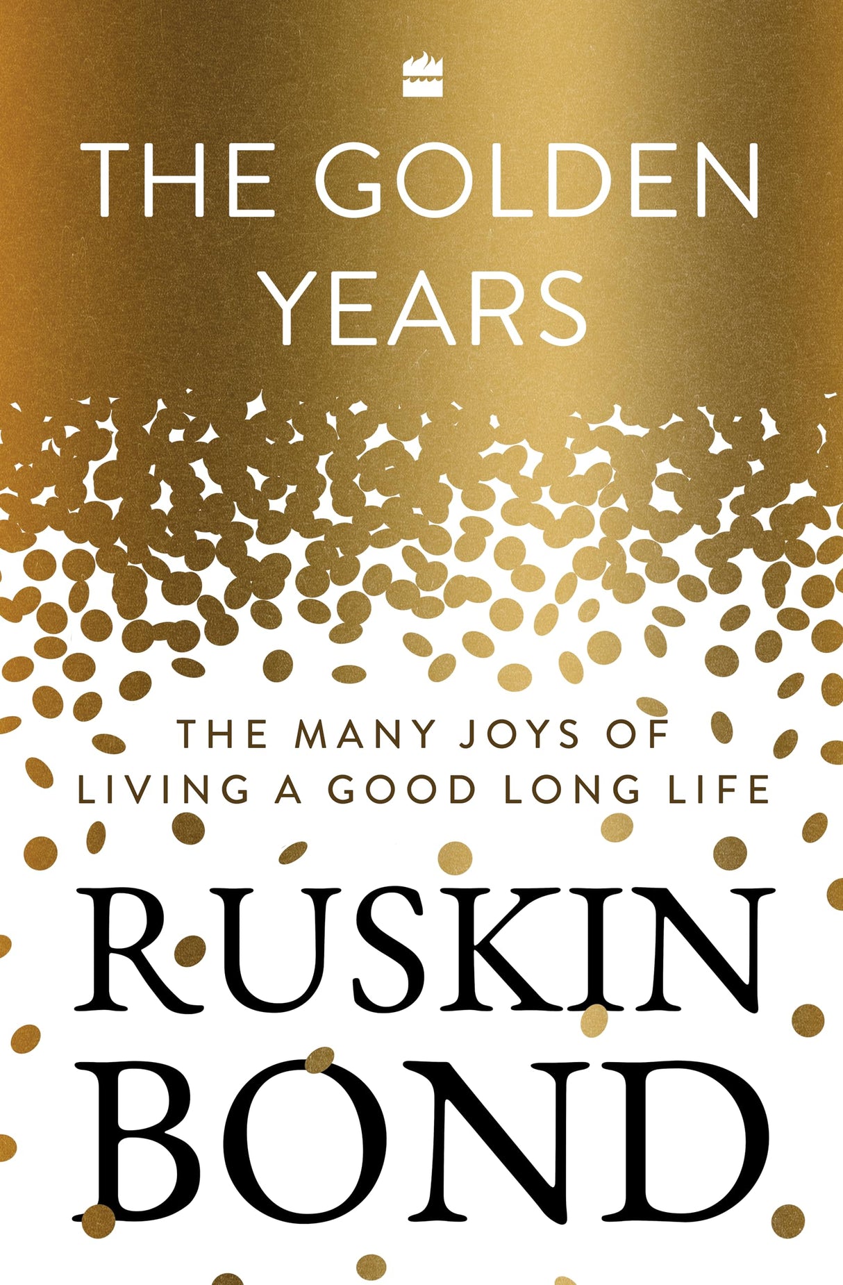 The Golden Years : The Many Joys of Living a Good Long Life - Retail Maharaj
