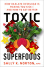 Toxic Superfoods: How Oxalate Overload Is Making You Sick--and How to Get Better - Retail Maharaj