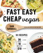 Fast Easy Cheap Vegan: 101 Recipes You Can Make in 30 Minutes or Less, for $10 or Less, and with 10 Ingredients or Less! - Retail Maharaj