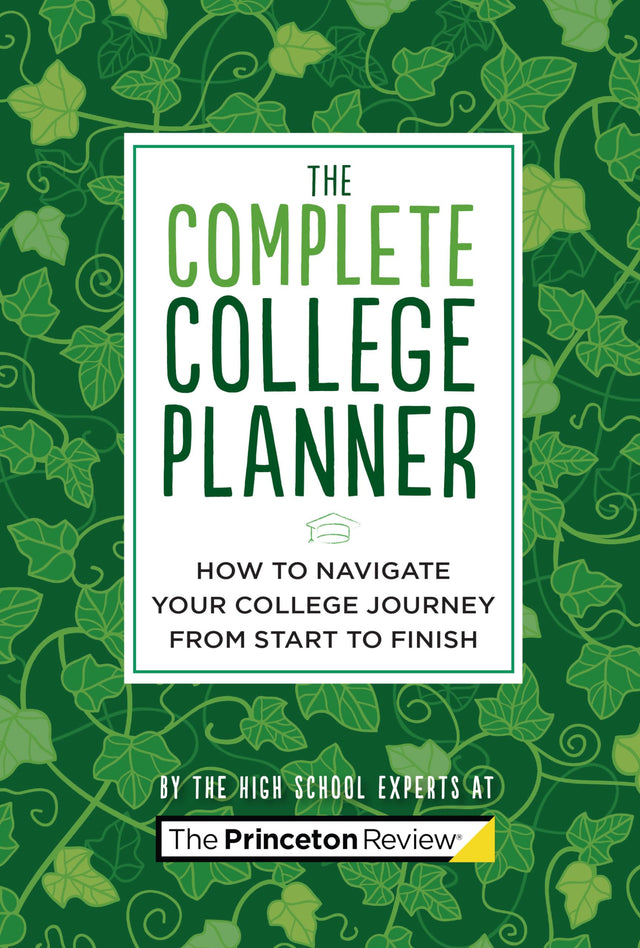 The Complete College Planner: How to Navigate Your Journey to College from Start to Finish (2022) (College Admissions Guides) - Retail Maharaj