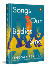 Songs Our Bodies Sing: A Heartfelt Collection of Stories | Exploring East-West Clashes, Human Connections & Struggles Across Cultures - Retail Maharaj