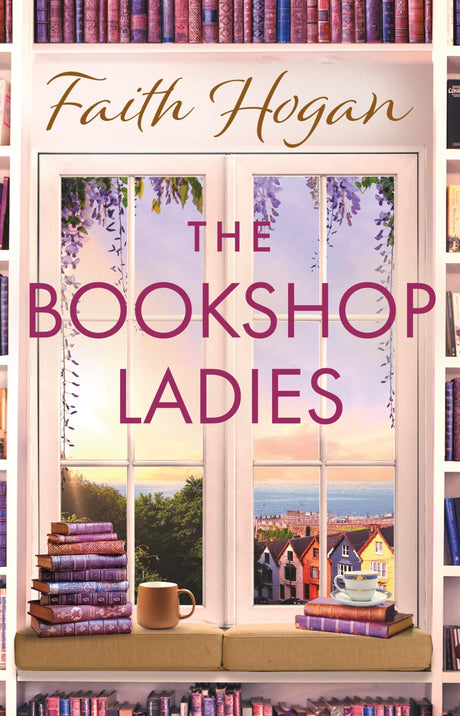 The Bookshop Ladies: The perfect uplifting story of friendship and community, shortlisted for the 2024 An Post Irish Book Awards - Retail Maharaj