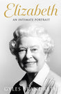 Elizabeth: An intimate portrait from the writer who knew her and her family for over fifty years - Retail Maharaj