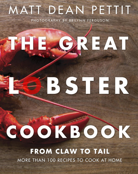 The Great Lobster Cookbook: More than 100 Recipes to Cook at Home - Retail Maharaj