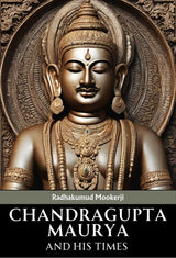 Chandragupta Maurya and His Times - Retail Maharaj