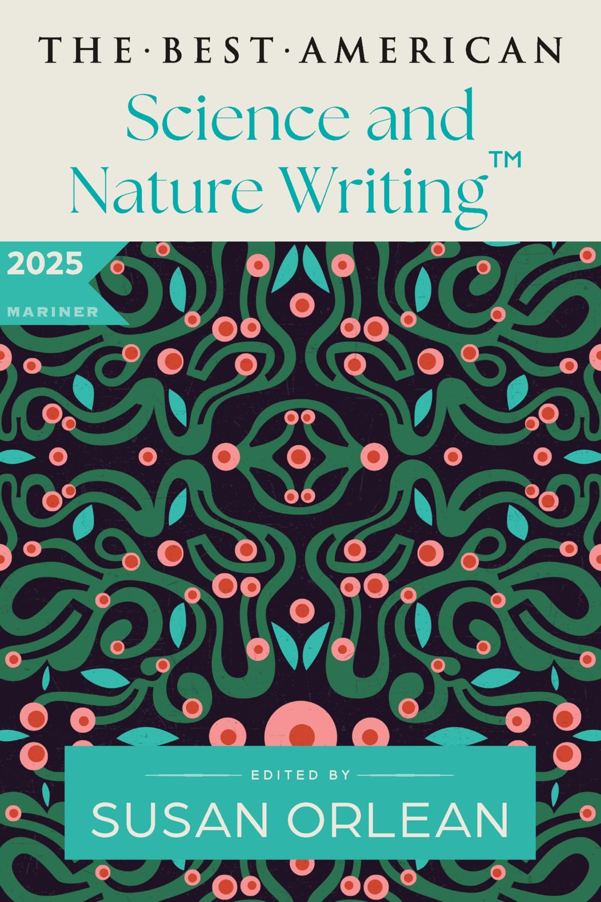 The Best American Science and Nature Writing 2025: A Collection of the Year's Most Insightful Essays on the Natural World, Climate Change, and the Wonders of Science Curated by Susan Orlean - Retail Maharaj