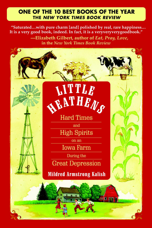 Little Heathens: Hard Times and High Spirits on an Iowa Farm During the Great Depression - Retail Maharaj