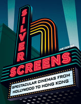 Silver Screens: Spectacular Cinemas from Hollywood to Hong Kong - Retail Maharaj
