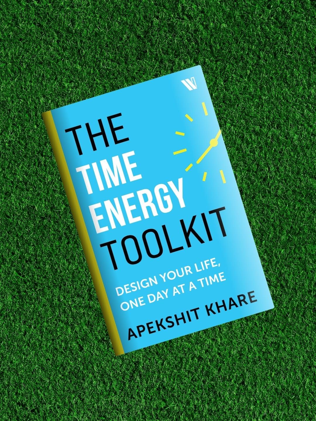 The Time Energy Toolkit: Design Your Life, One Day at a Time - Retail Maharaj