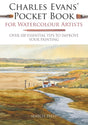 Charles Evans' Pocket Book for Watercolour Artists: Over 100 Essential Tips to Improve Your Painting (WATERCOLOUR ARTISTS' POCKET BOOKS) - Retail Maharaj