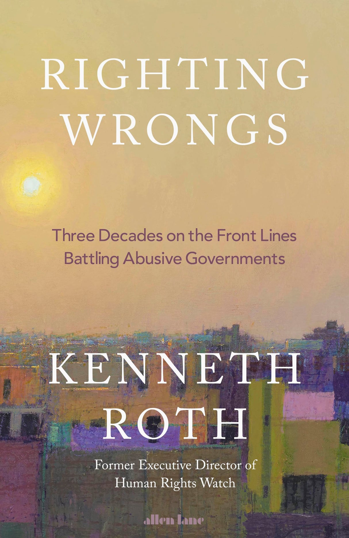 Righting Wrongs: Three Decades Leading Human Rights Watch - Retail Maharaj