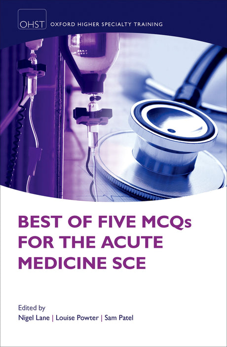 Best of Five MCQs for the Acute Medicine SCE (Oxford Higher Specialty Training) - Retail Maharaj