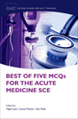 Best of Five MCQs for the Acute Medicine SCE (Oxford Higher Specialty Training) - Retail Maharaj