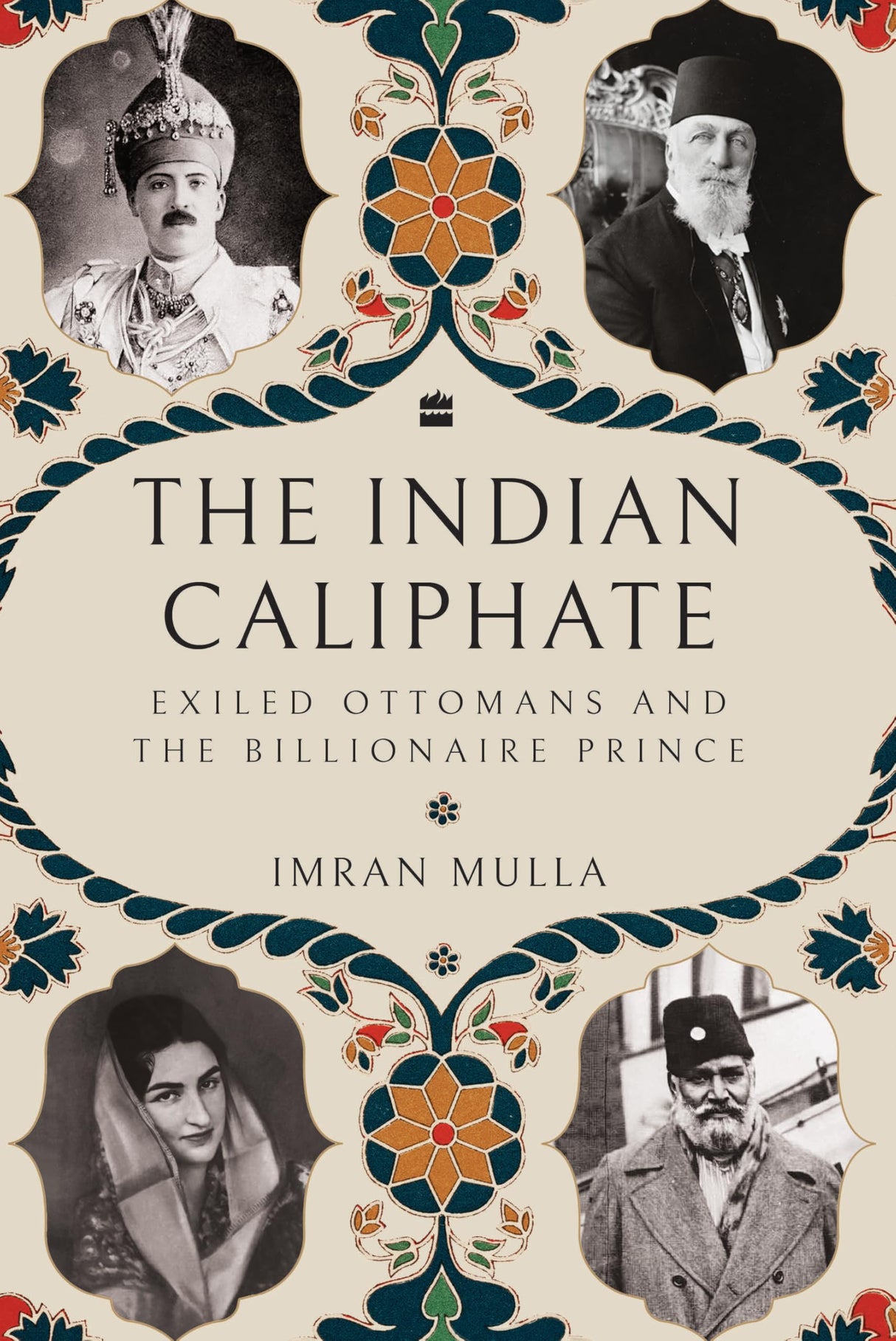 The Indian Caliphate: Exiled Ottomans and the Billionaire Prince - Retail Maharaj
