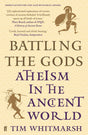 Battling the Gods: Atheism in the Ancient World - Retail Maharaj