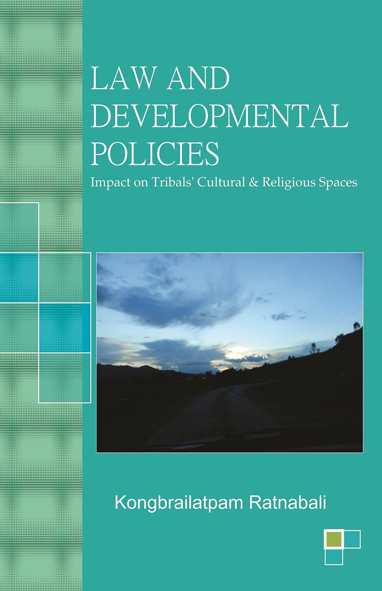 Law and Developmental Policies: Impact on Tribals' Cultural and Religious Space - Retail Maharaj