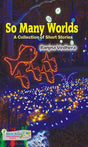 So Many Worlds : A Collection of Short Stories - Retail Maharaj